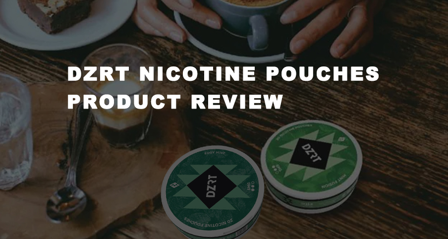 DZRT Nicotine Pouches Review